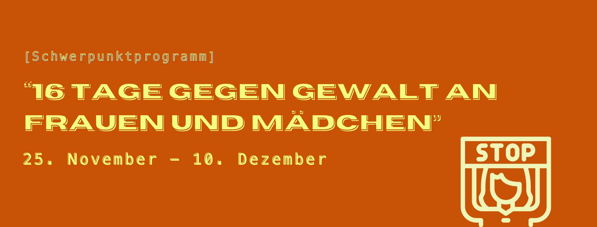 Schwerpunktprogramm 16 Tage gegen Gewalt an Frauen und Mädchen